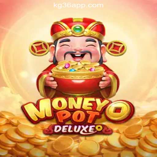 Unveiling the Fascination of MoneyPotDELUXE at KG36.COM Online Casino Philippines
